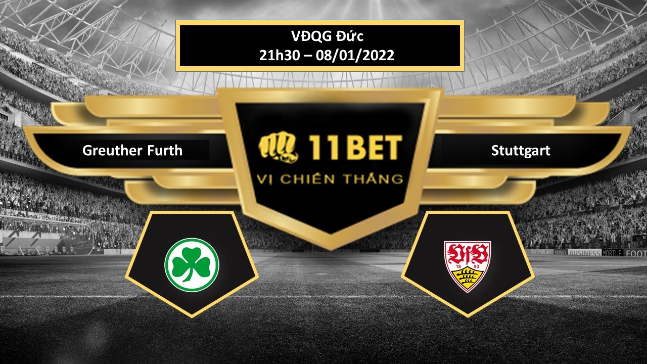 11BET Tip bóng đá Greuther Furth vs Stuttgart , hôm nay 08/01/2022