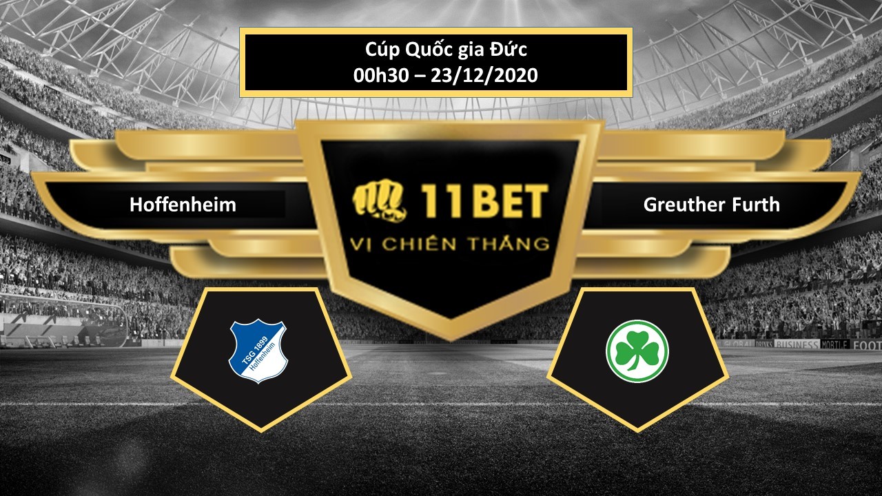 11BET Tip bóng đá Hoffenheim vs Greuther Furth , hôm nay 23/12/2020