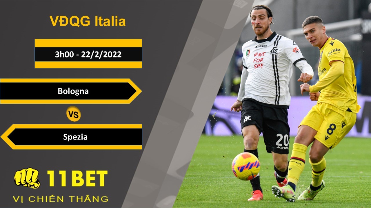 11BET Soi kèo Bologna vs Spezia, 3h00, 22/2/2022