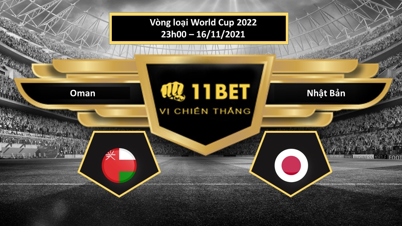 11BET Tip bóng đá Oman vs Nhật Bản , hôm nay 16/11/2021