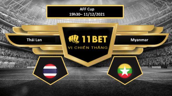 11BET Tip bóng đá Thái Lan vs Myanmar , hôm nay 11/12/2021