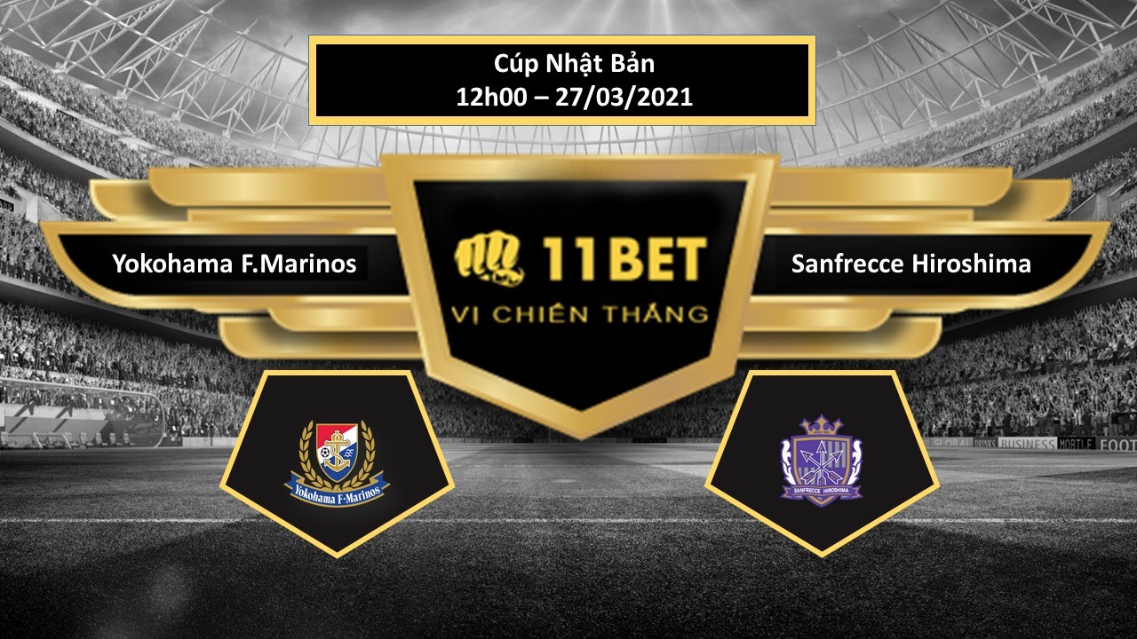 11BET Tip bóng đá Yokohama F.Marinos vs Sanfrecce Hiroshima , hôm nay 27/03/2021