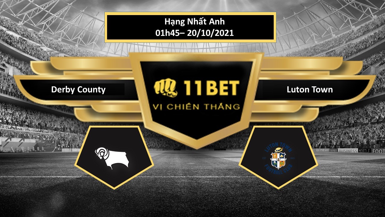 11BET Tip bóng đá Derby County vs Luton Town ,  hôm nay 20/10/2021