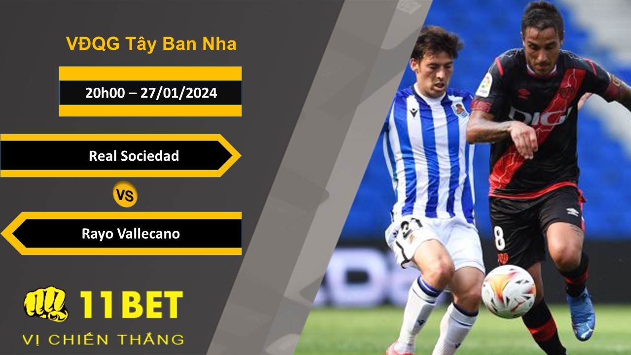 11BET Soi kèo Real Sociedad vs Rayo Vallecano, 20h00, 27/01/2024