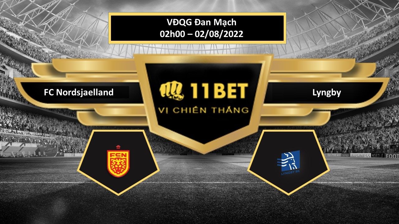 11BET Tip bóng đá FC Nordsjaelland vs Lyngby , hôm nay 02/08/2022