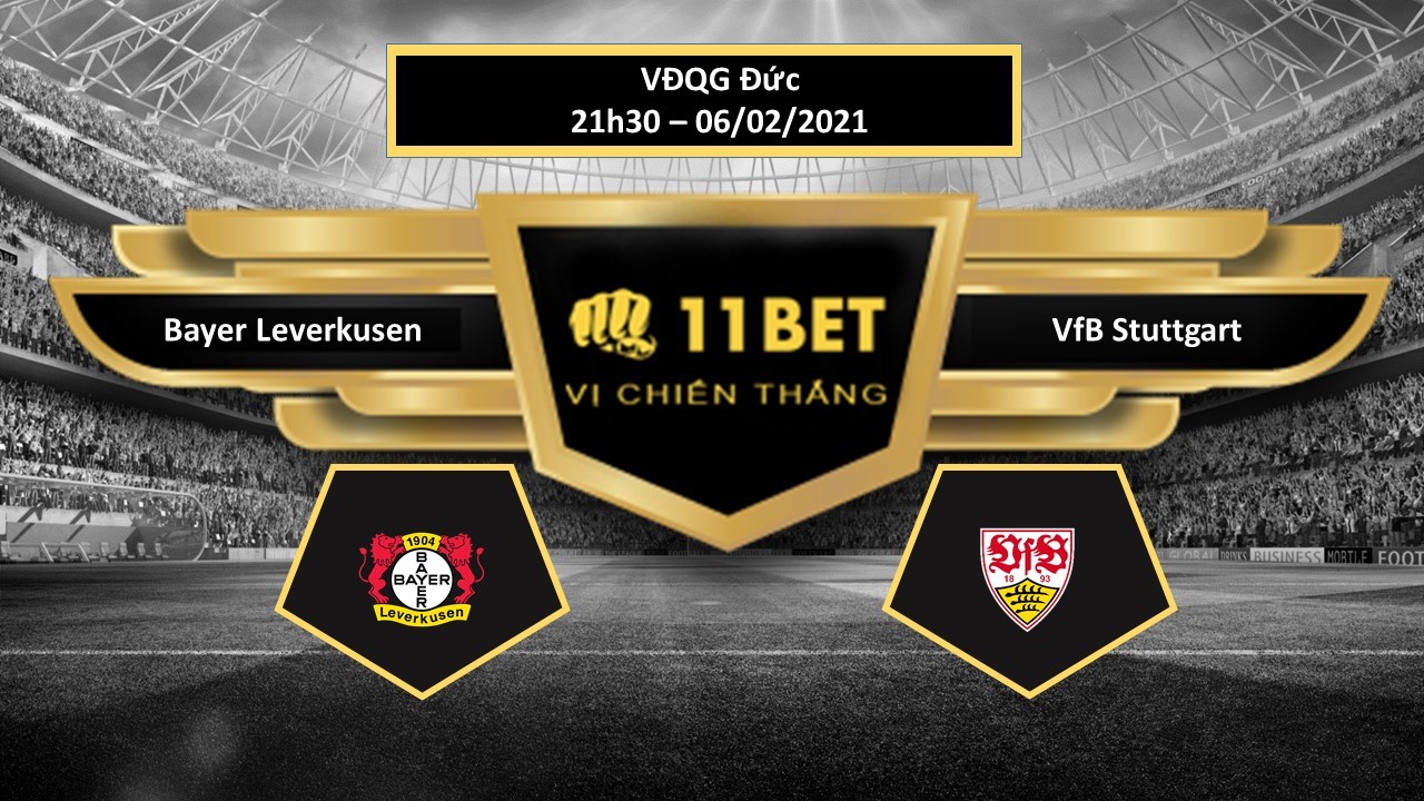 11BET Tip bóng đá Bayer Leverkusen vs VfB Stuttgart , hôm nay 06/02/2021