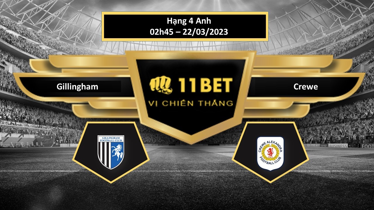 11BET Tip bóng đá  Gillingham vs Crewe, hôm nay 22/03/2023