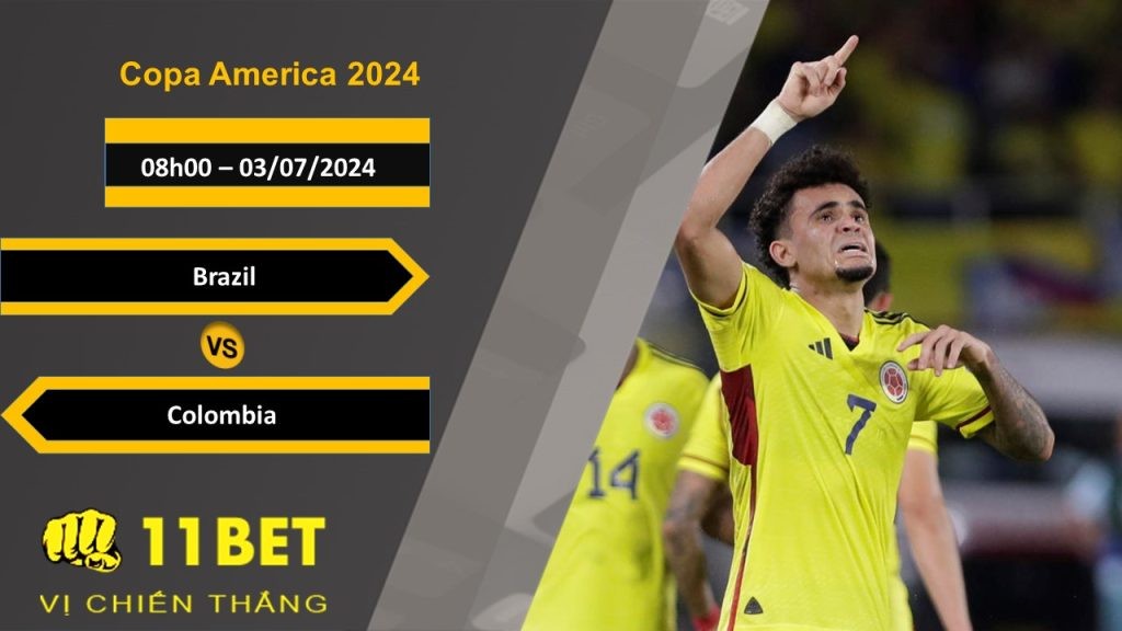 11BET Soi kèo Brazil vs Colombia, 08h00, 03/07/2024