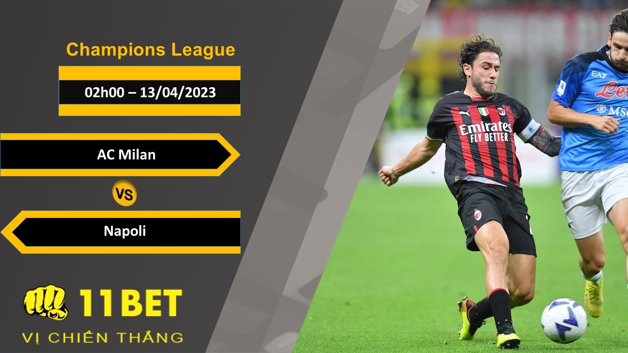 11BET Soi kèo   AC Milan vs Napoli, 02h00, 13/04/2023