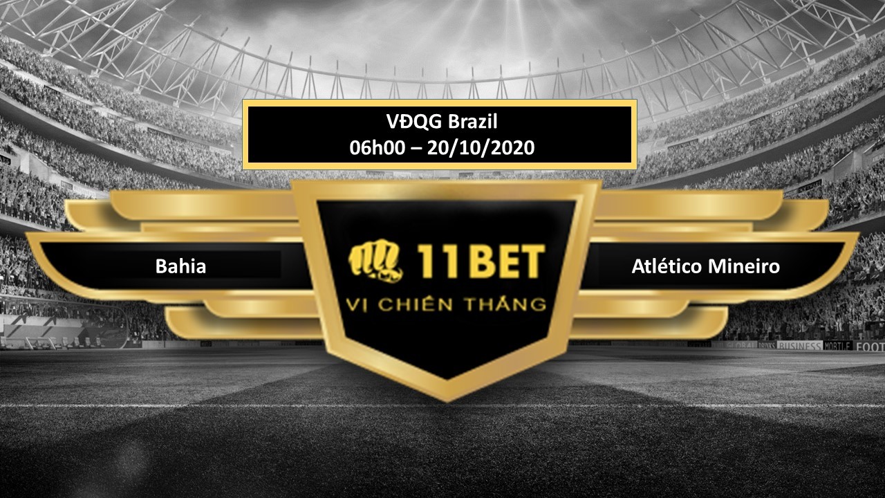 11BET Tip bóng đá Bahia vs Atlético Mineiro, hôm nay 20/10/2020