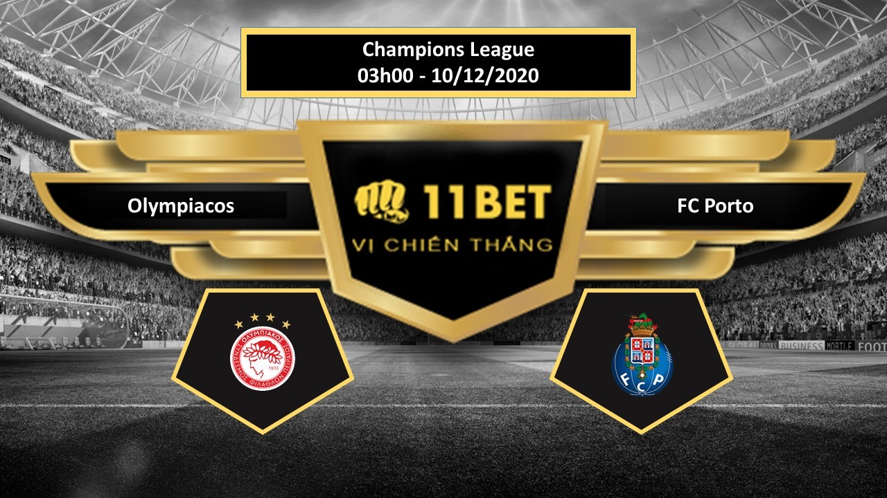 11BET Tip bóng đá Olympiacos vs FC Porto , hôm nay 10/12/2020