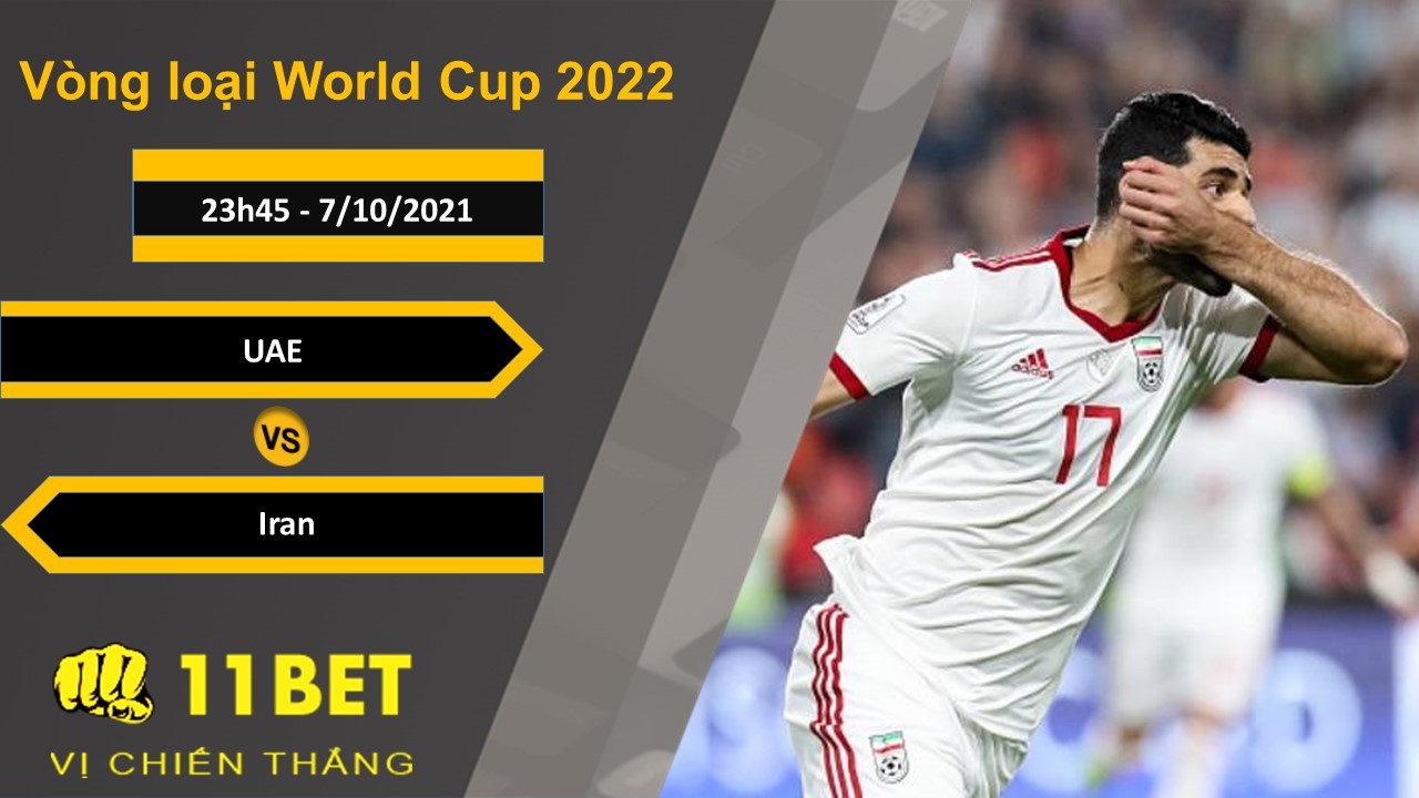 11BET Soi kèo UAE vs Iran, 23h45, 7/10/2021