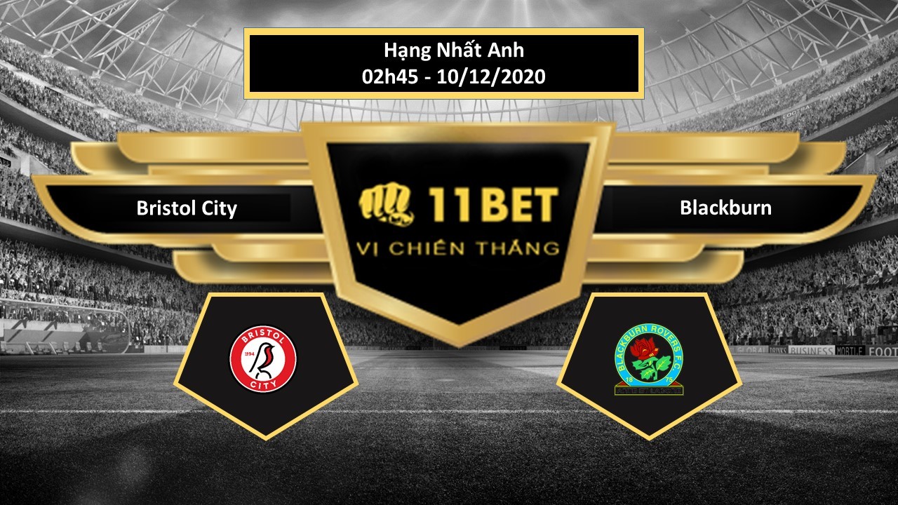 11BET Tip bóng đá Bristol City vs Blackburn  ,  hôm nay 10/12/2020