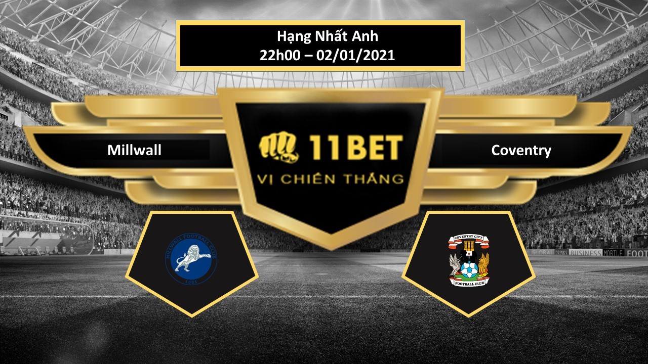 11BET Tip bóng đá Millwall vs Coventry ,  hôm nay 02/01/2021