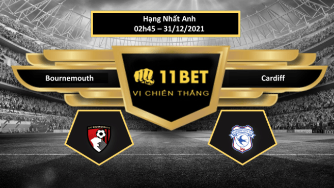 11BET Tip bóng đá Bournemouth vs Cardiff , hôm nay 31/12/2021