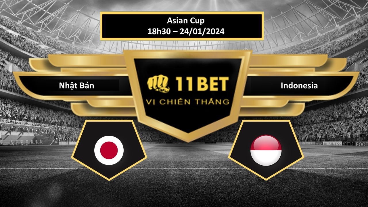 11BET Tip bóng đá Nhật Bản vs Indonesia, hôm nay 24/01/2024