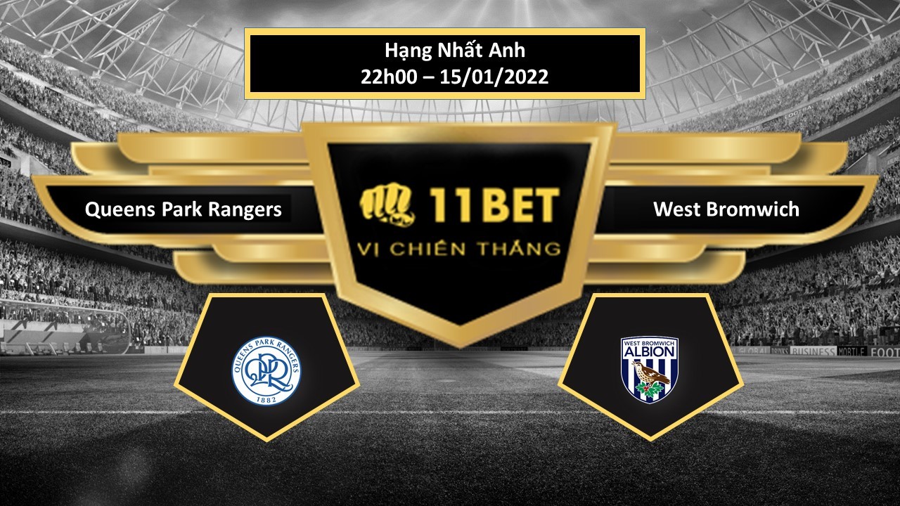 11BET Tip bóng đá Queens Park Rangers vs West Bromwich , hôm nay 15/01/2022