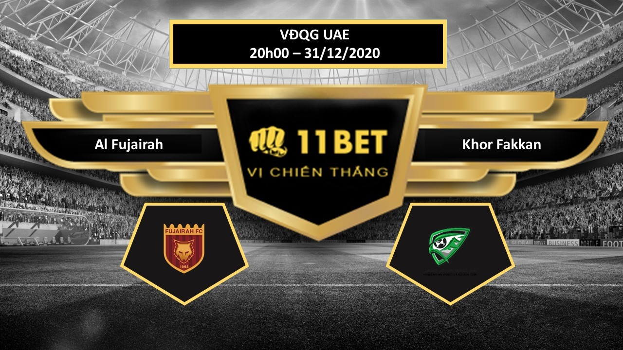11BET Tip bóng đá Al Fujairah vs Khor Fakkan  , hôm nay 31/12/2020