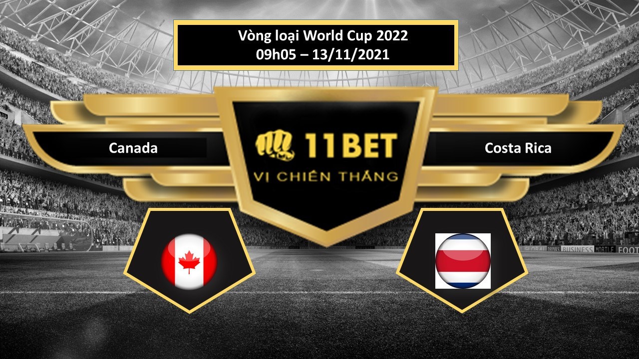 11BET Tip bóng đá Canada vs Costa Rica ,  hôm nay 13/11/2021
