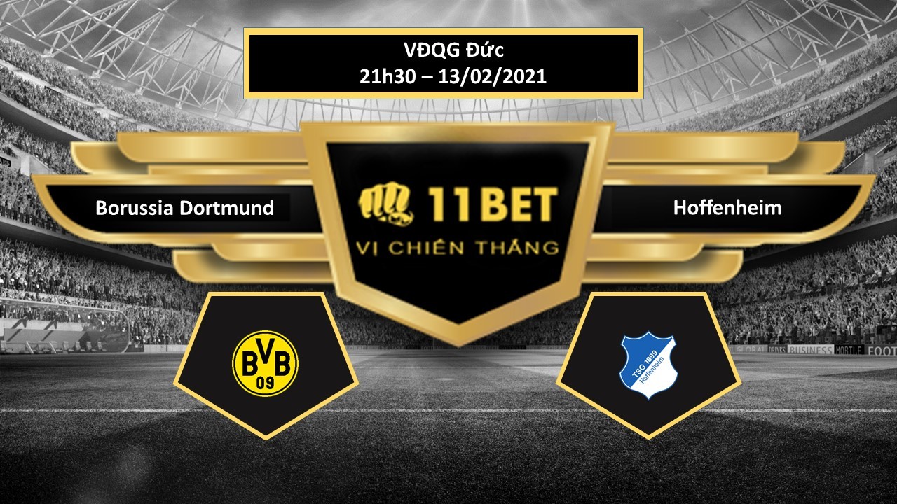 11BET Tip bóng đá Borussia Dortmund vs Hoffenheim , hôm nay 13/02/2021