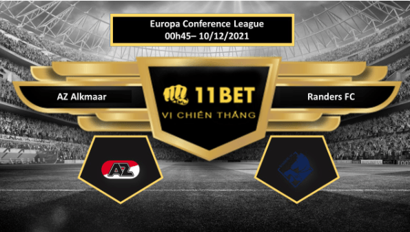 11BET Tip bóng đá AZ Alkmaar vs Randers FC , hôm nay 10/12/2021