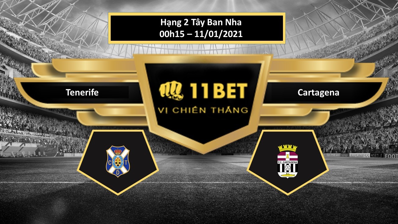 11BET Tip bóng đá Tenerife vs Cartagena,  hôm nay 11/01/2021