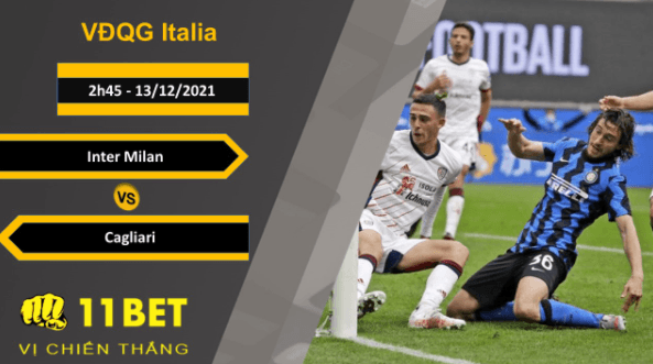 11BET Soi kèo Inter Milan vs Cagliari, 2h45, 13/12/2021