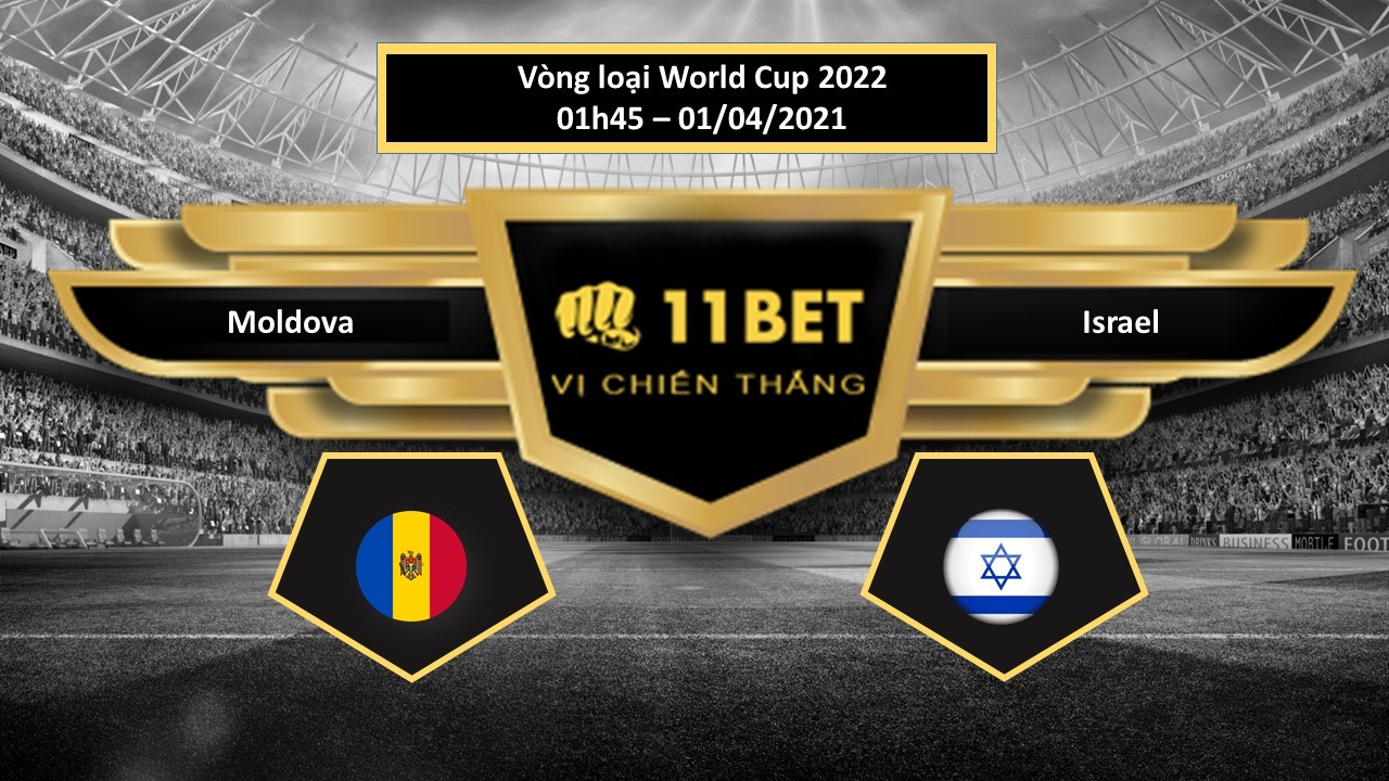 11BET Tip bóng đá  Moldova vs Israel  , hôm nay 01/04/2021