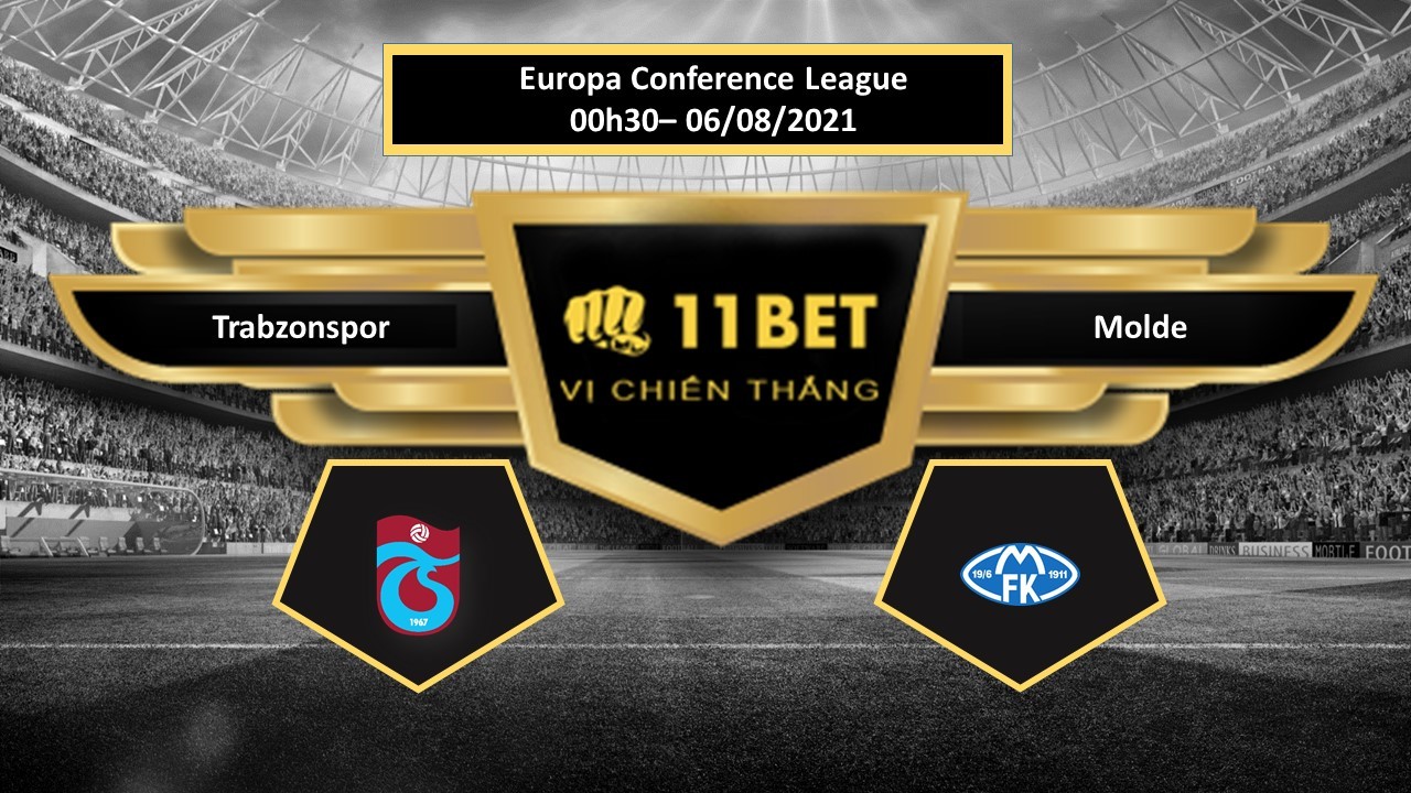 11BET Tip bóng đá Trabzonspor vs Molde  , hôm nay 06/08/2021