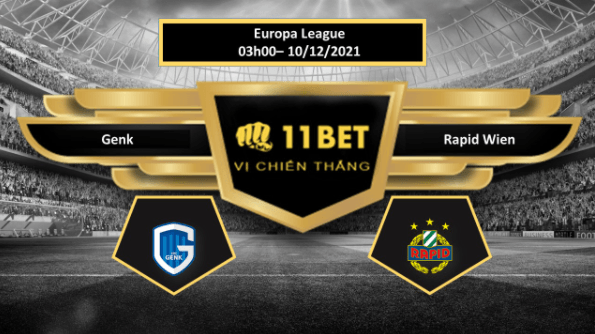 11BET Tip bóng đá Genk vs Rapid Wien , hôm nay 10/12/2021