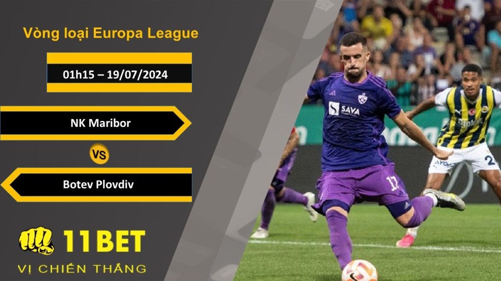 11BET Soi kèo  NK Maribor vs Botev Plovdiv, 01h15, 19/07/2024