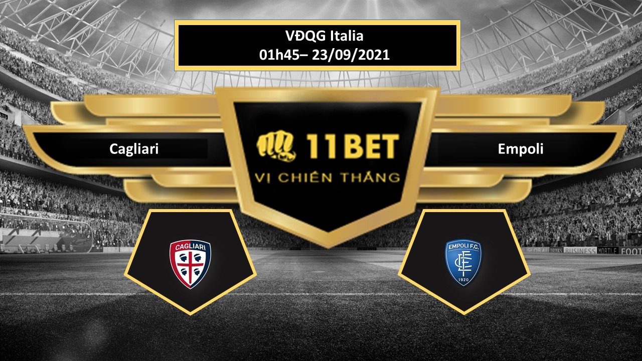 11BET Tip bóng đá Cagliari vs Empoli , hôm nay 23/09/2021