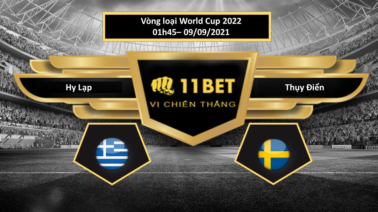 11BET Tip bóng đá Hy Lạp vs Thụy Điển , hôm nay 09/09/2021