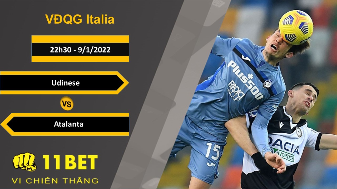 11BET Soi kèo Udinese vs Atalanta, 22h30, 9/1/2022