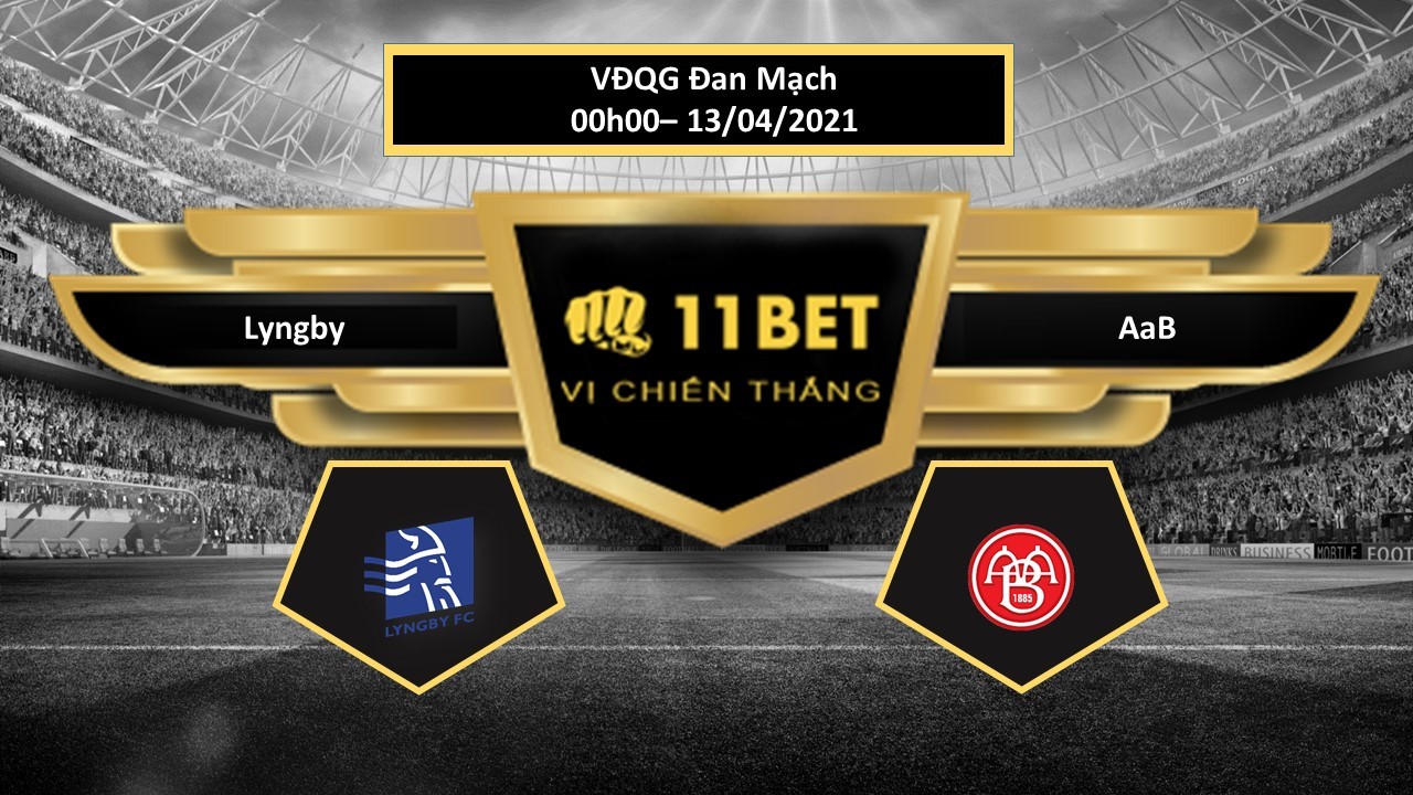 11BET Tip bóng đá Lyngby vs AaB  ,  hôm nay 13/04/2021