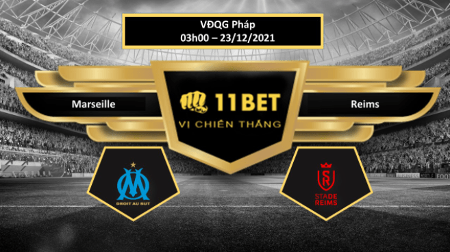 11BET Tip bóng đá Marseille vs Reims ,  hôm nay 23/12/2021