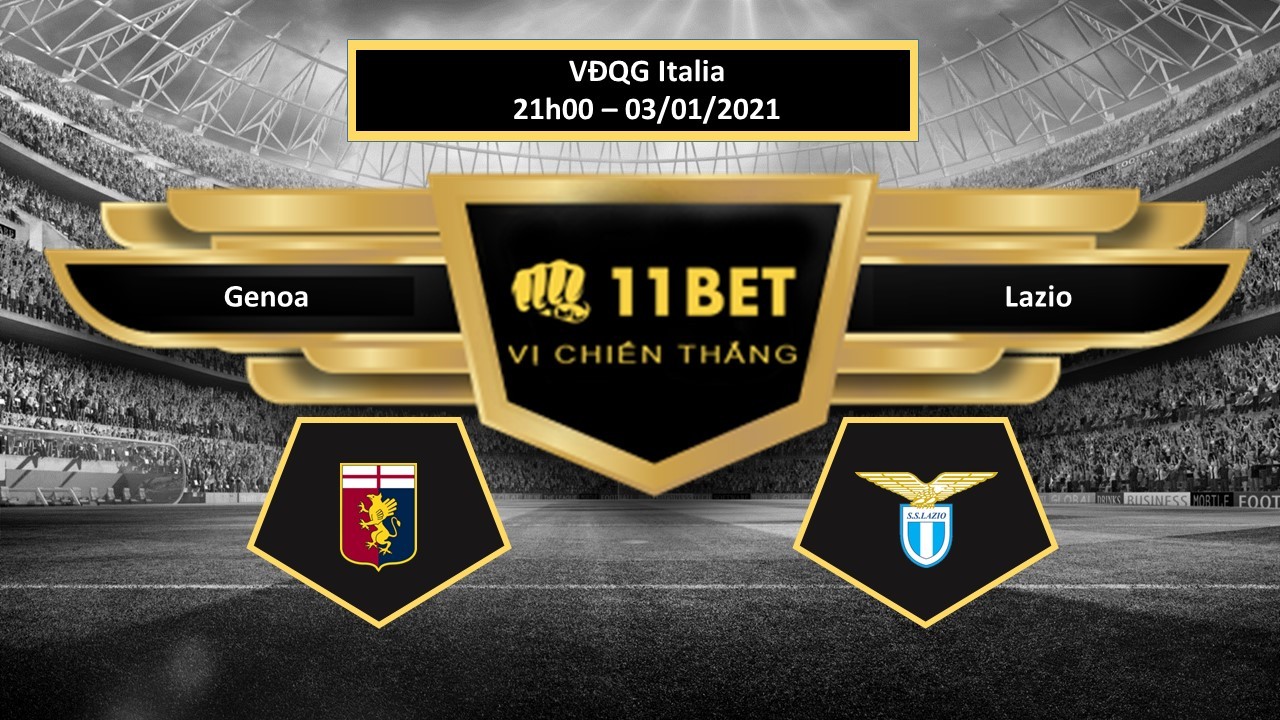 11BET Tip bóng đá Genoa vs Lazio , hôm nay 03/01/2021