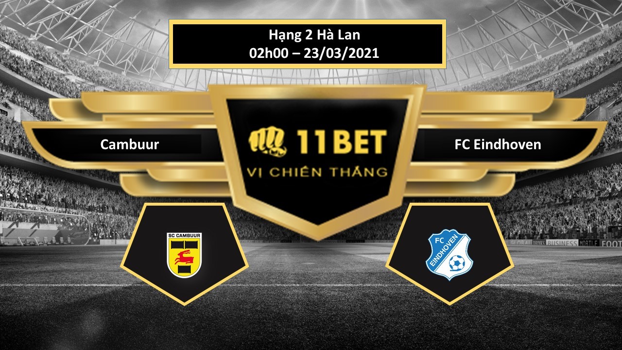 11BET Tip bóng đá Cambuur vs FC Eindhoven , hôm nay 23/03/2021