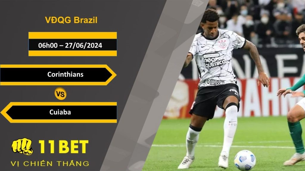 11BET Soi kèo  Corinthians vs Cuiaba, 06h00, 27/06/2024