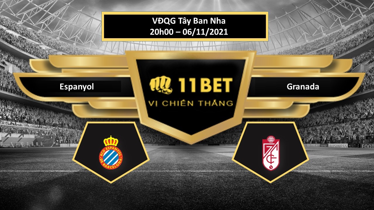 11BET Tip bóng đá Espanyol vs Granada , hôm nay 06/11/2021