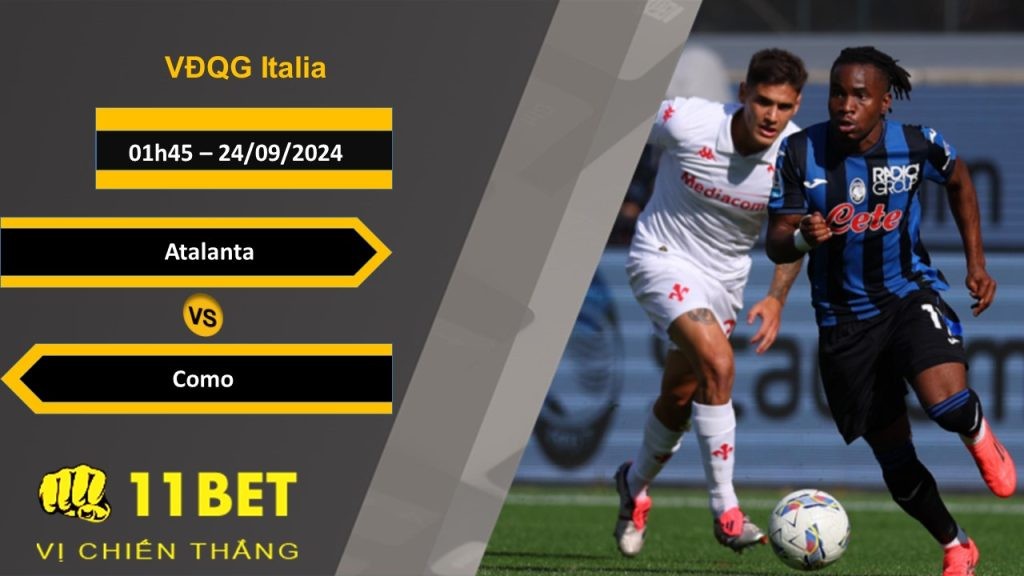 11BET Soi kèo Atalanta vs Como, 01h45, 24/09/2024