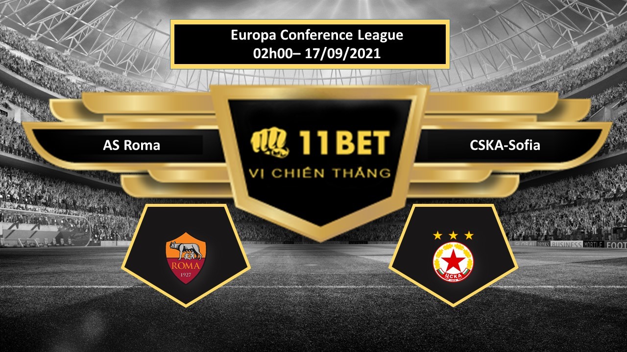 11BET Tip bóng đá AS Roma vs CSKA-Sofia , hôm nay 17/09/2021