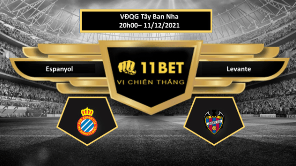 11BET Tip bóng đá Espanyol vs Levante , hôm nay 11/12/2021