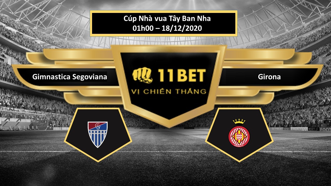 11BET Tip bóng đá Gimnastica Segoviana vs Girona,  hôm nay 18/12/2020
