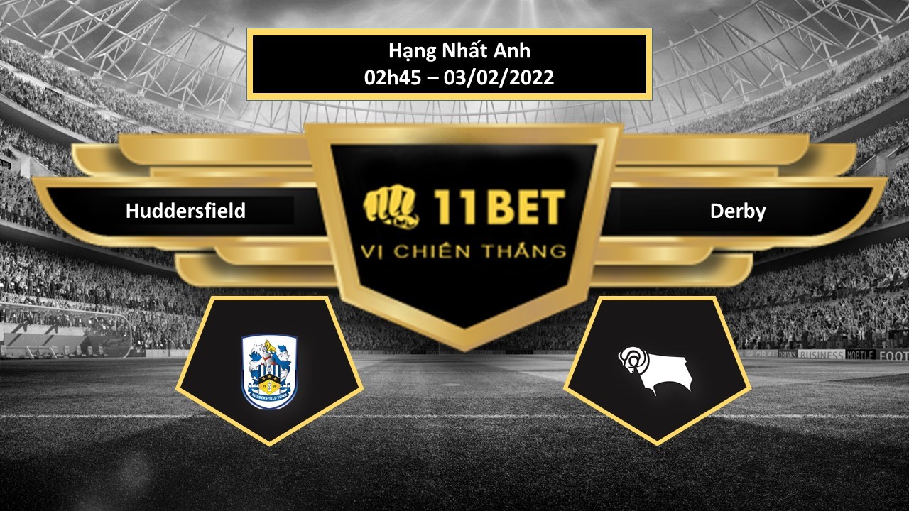 11BET Tip bóng đá Huddersfield vs Derby , hôm nay 03/02/2022