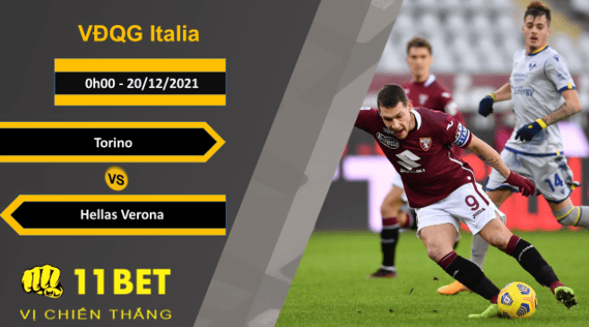 11BET Soi kèo Torino vs Hellas Verona, 0h00, 20/12/2021