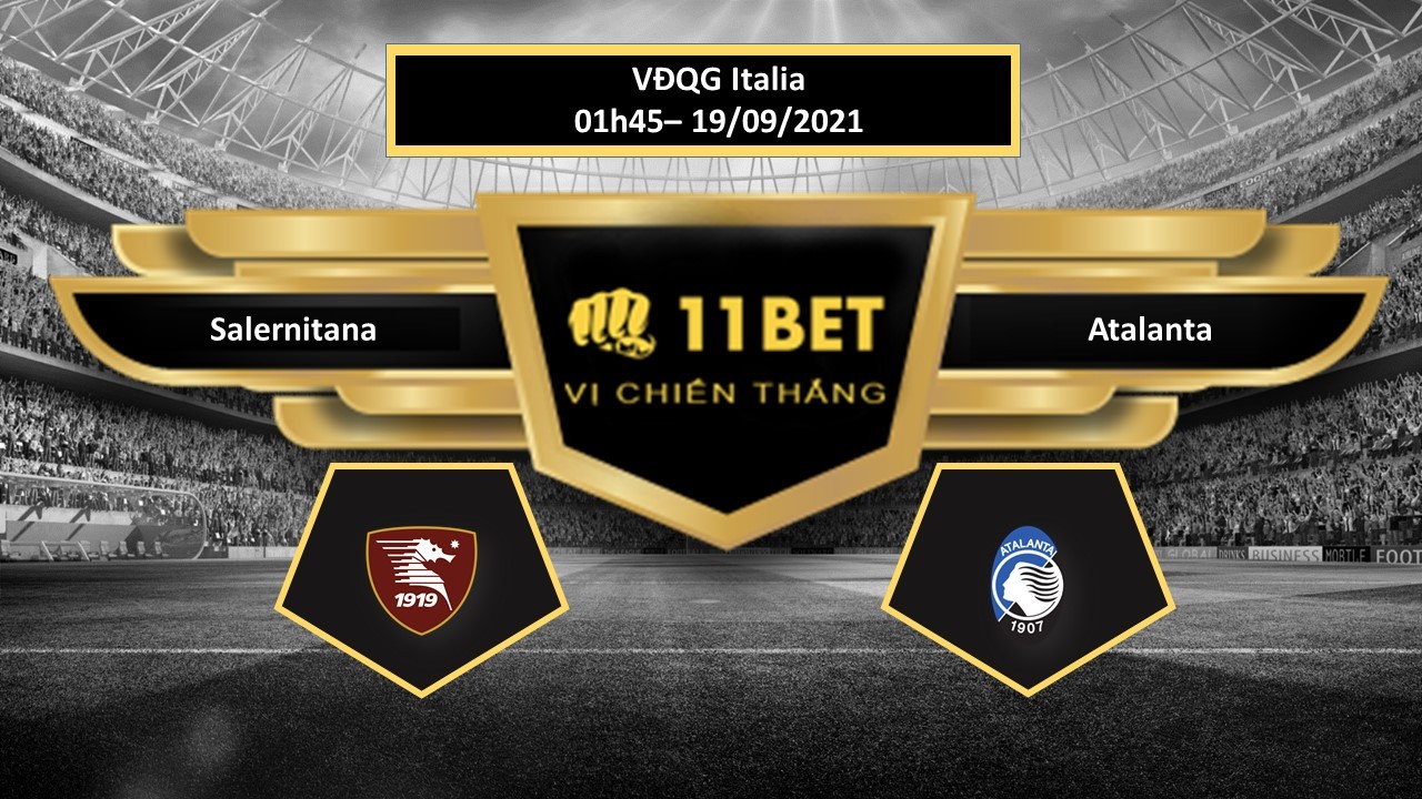 11BET Tip bóng đá Salernitana vs Atalanta  , hôm nay 19/09/2021
